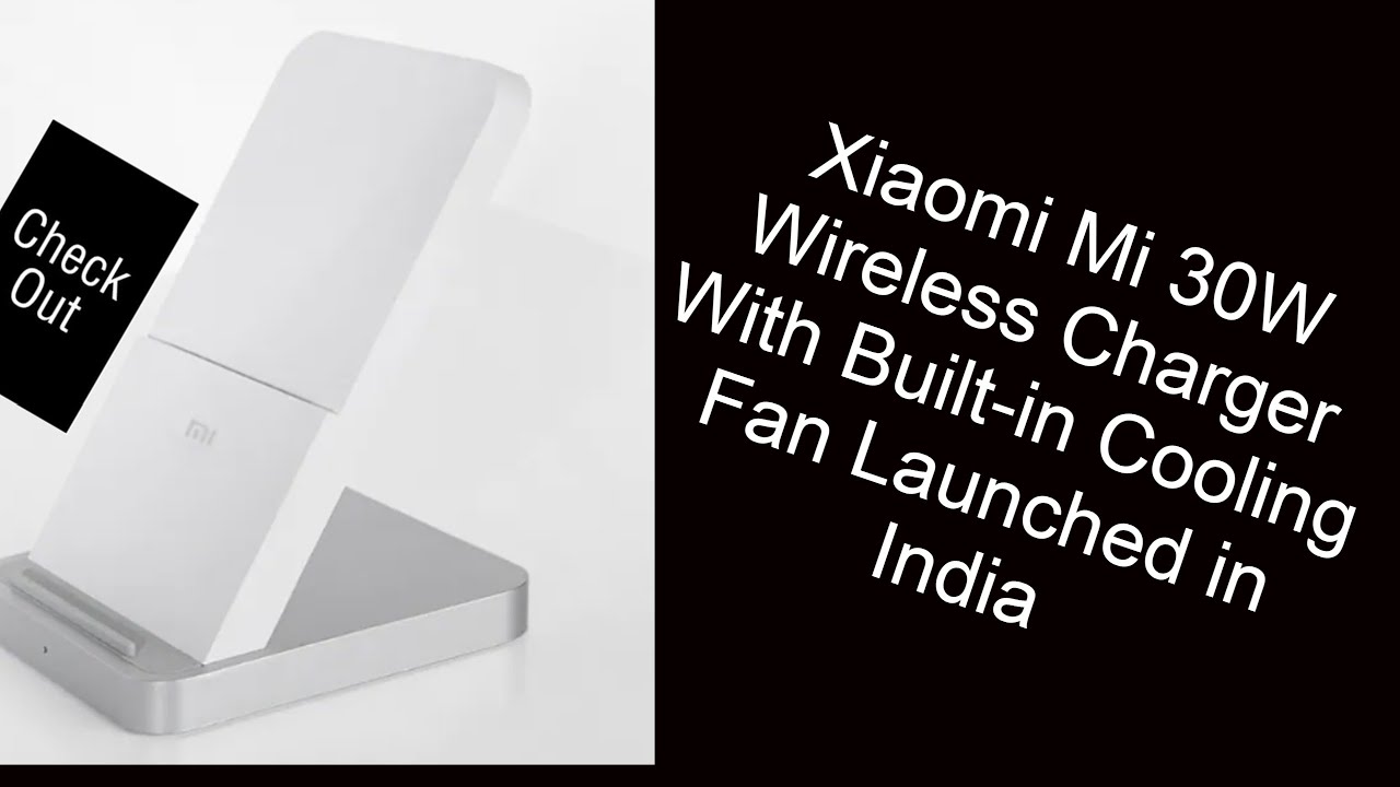 Xiaomi Mi 30W Wireless Charger OFFICIAL YouTube