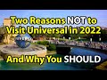 Two Reasons NOT to visit Universal Studios Orlando in 2022 and Two Reasons Why You Should