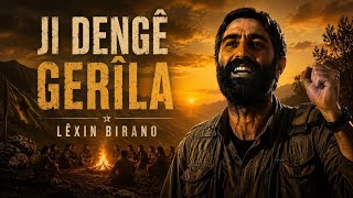 Ji Dengê Gerîla - Lêxin Birano