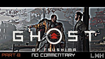 GHOST OF TSUSHIMA Gameplay Ghosts From The Past Part-8 (No Commentary) || L X H