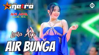 AIR BUNGA - LAILA AYU - ALL NEW METRO // ANIJAYA AUDIO LIVE