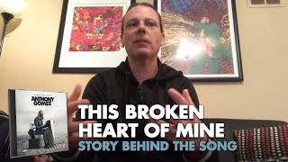 Anthony Gomes - This Broken Heart Of Mine - Song Explanation