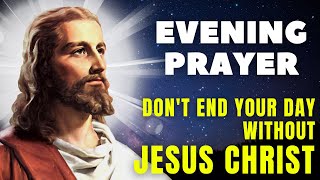 Evening Prayer - End The Day Together With Jesus Christ. Night Prayer. Catholic Night Prayer