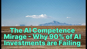 The AI Competence Mirage - Why 90% of AI Investments are Failing