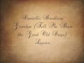 Danielle Bradbery Grandpa [Tell Me 'Bout the Good Old Days] Lyrics