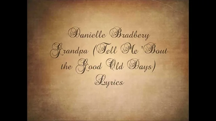 Danielle Bradbery Grandpa [Tell Me 'Bout the Good ...