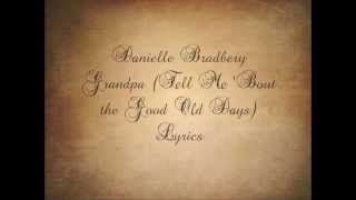 Video thumbnail of "Danielle Bradbery Grandpa [Tell Me 'Bout the Good Old Days] Lyrics"