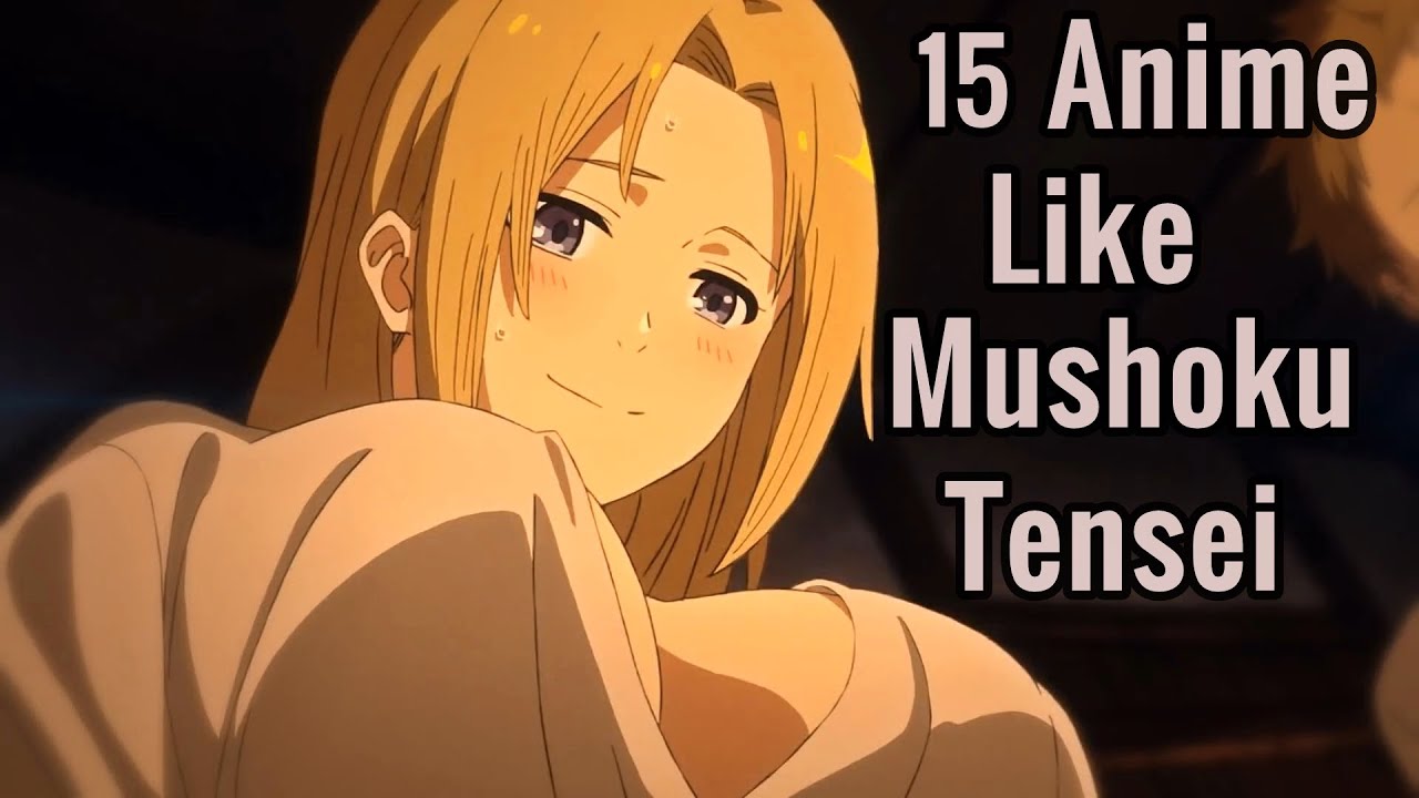 15 Best Anime Similar Mushoku Tensei: Jobless Reincarnation