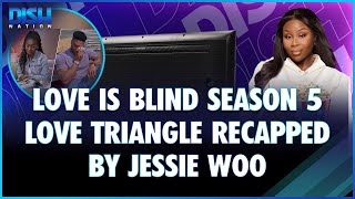 Love is Blind Season 5 Drama with Aaliyah, Uche, & Lydia Love Triangle—Jessie Woo Recaps!