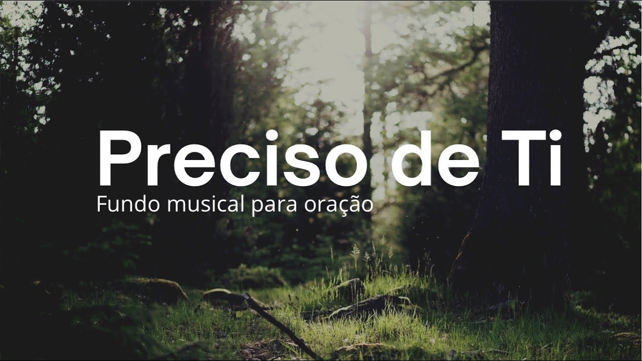 Fundo musical - Preciso de Ti | Diante do trono | Fundo musical para oração | Fundo musical suave