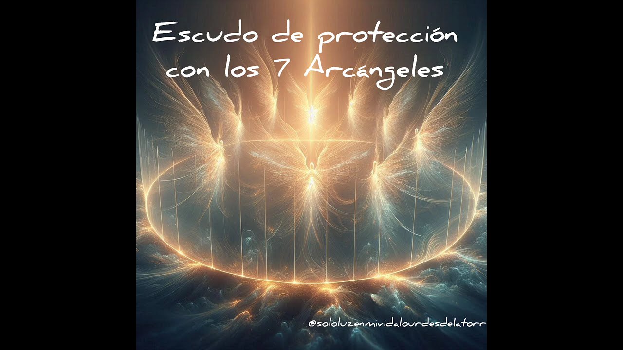 Escudo de protección con los 7 Arcángeles