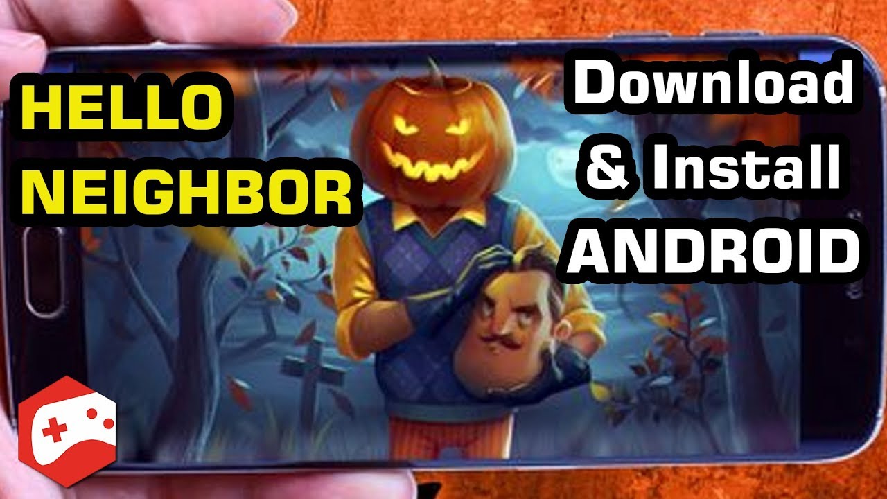 How to Install Hello Neighbor on any Android Phone - YouTube