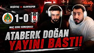 ATABERK DOĞAN YAYINI BASTI! | ALANYASPOR 1-0 BEŞİKTAŞ