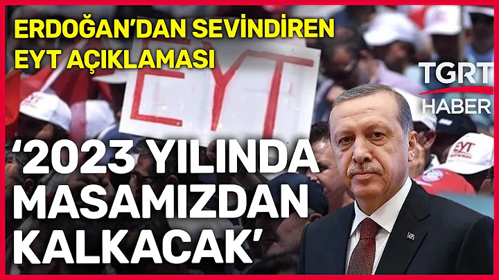 Erdoandan Sevindiren EYT Aklamas Geldi: 2023 Ylnda...
