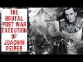 The BRUTAL Post War Execution Of Joachim Peiper - Burned Alive 30 Years After WW2