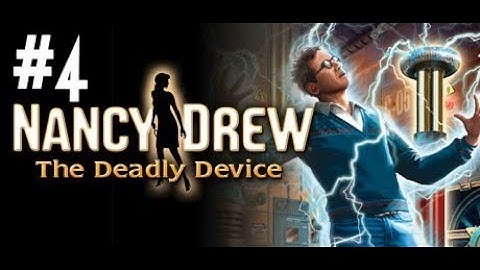 Nancy Drew The Deadly Device Walkthrough No Commentary Part 4