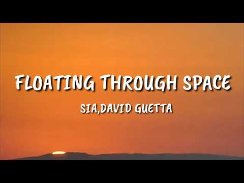 Sia Floating Through Space (Lyrics) FT. David Guetta