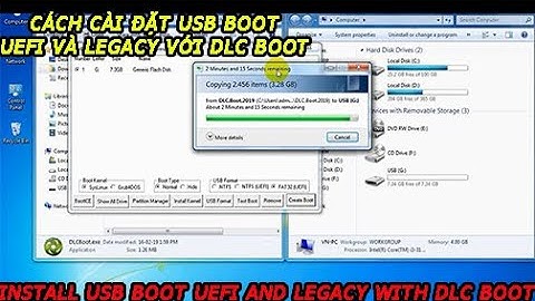 cách cài đặt usb boot legacy và uefi với DLC boot ( install usb boot legacy and uefi with DLC boot )