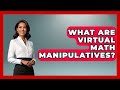 What Are Virtual Math Manipulatives? - Aspiring Teacher Guide