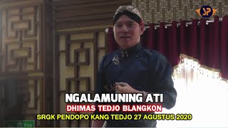 NGALAMUNING ATI - DHIMAS TEDJO BLANGKON (SRGK) PENDOPO KANG TEDJO 27 AGUSTUS 2020