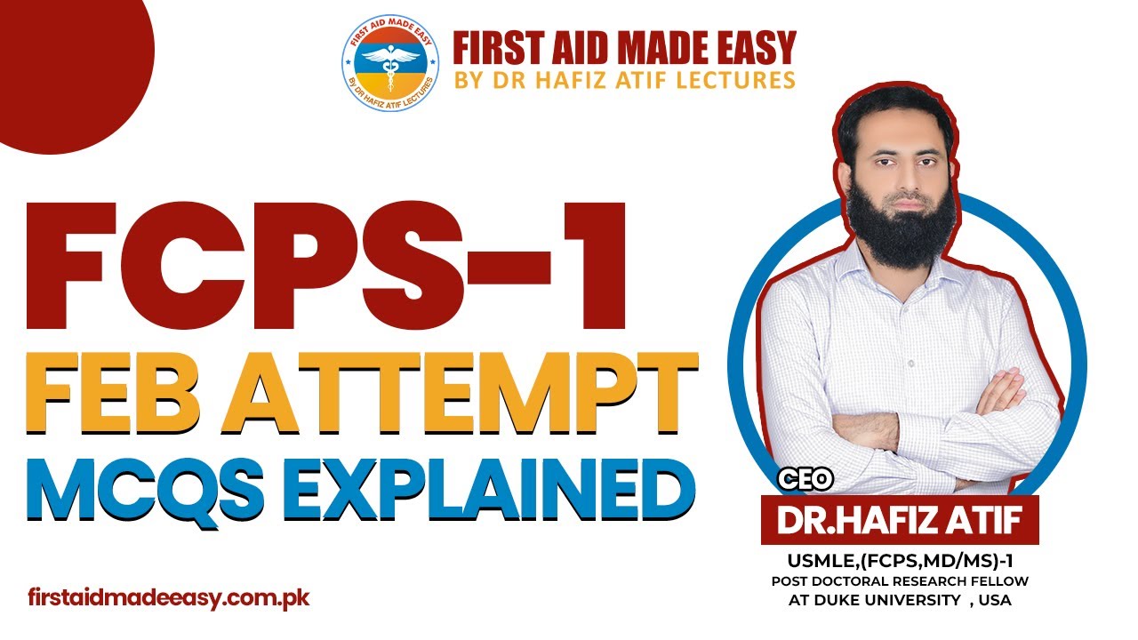 FCPS-1 Feb Attempt Recalls Explained by Dr.Hafiz Atif |First aid made easy platform #fcps#pastpapers