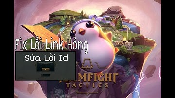 Đấu Trường Chân Lý Mobile(TFT):Sửa lỗi Link hỏng-Chi tiết cách cải và cài đặt