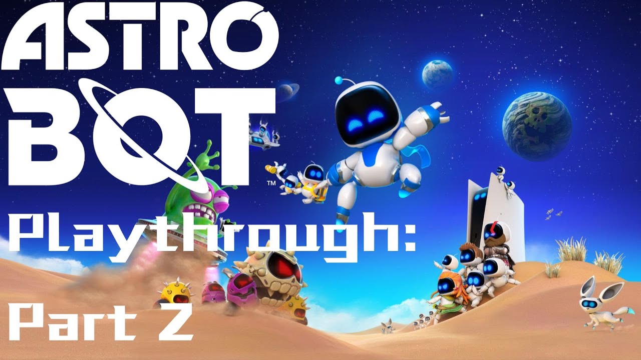 Astro Bot Playthrough - Part 2 - YouTube