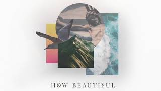 Video thumbnail of ""How Beautiful" - Seacoast Worship (Studio Version)"