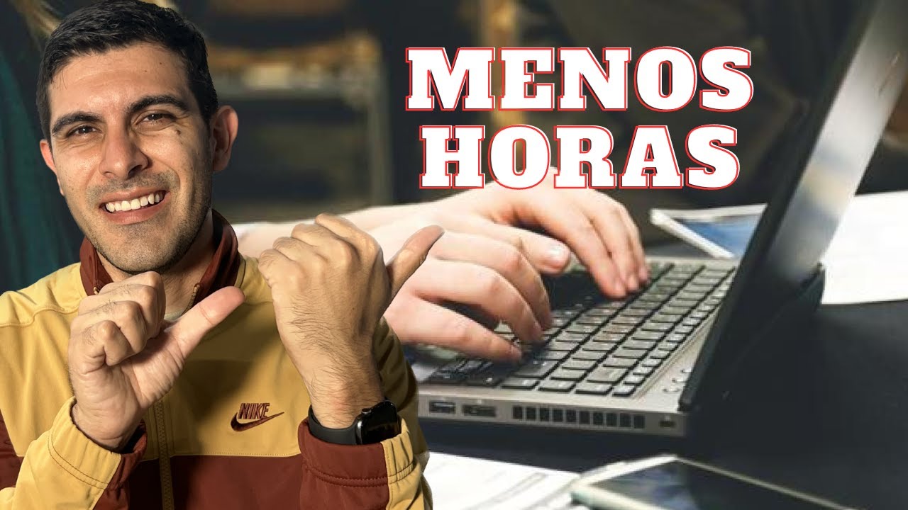 Cómo trabajar menos horas a la semana - YouTube