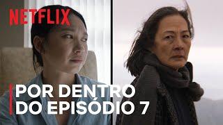 Por dentro do episódio 7 com Rosalind Chao e Jess Hong | O Problema dos 3 Corpos | Netflix