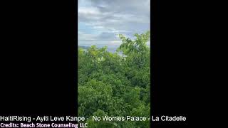 HaitiRising / Ayiti Leve Kanpe Musique - Citadel Palace/Palais Sans Souci = No Worries. Slide Sho