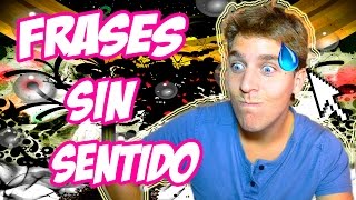 FRASES SIN SENTIDO - LacerVlogs