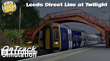 Train Simulator 2021: Leeds Direct Line at Twilight