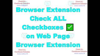 Famous Browser Extension to Check All Checkboxes ✅ on Page Wealth