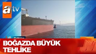 Boğazda Panik - Atv Haber 12 Nisan 2020