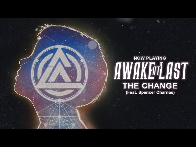 Awake At Last - The Change