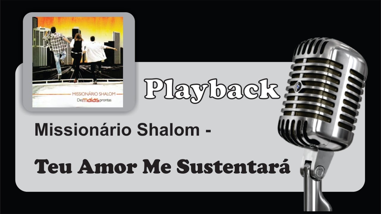 ( PLAYBACK ) - TEU AMOR ME SUSTENTARÁ - Missionário Shalom