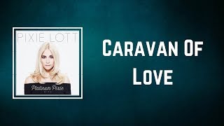 Pixie Lott  - Caravan Of Love (Lyrics)