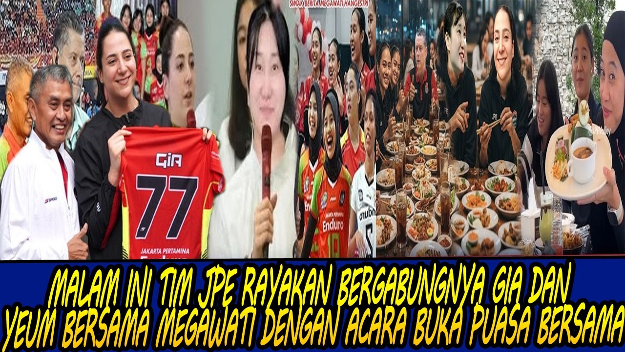 MALAM INI TIM JPE RAYAKAN BERGABUNGNYA GIA DAN YEUM BERSAMA MEGAWATI DENGAN ACARA BUKA PUASA BERSAMA