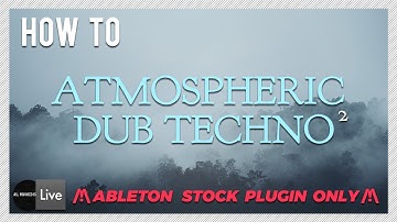 How to Atmospheric Dub Techno Part 2 (Arrangement, Mixing, Mastering)