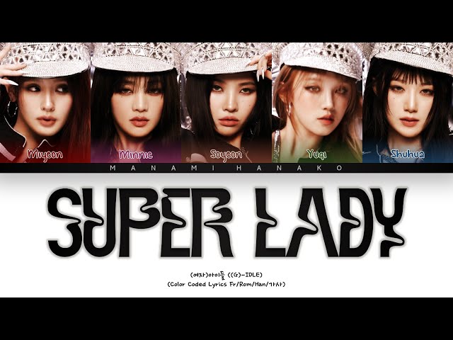 {VOSTFR} (G)I-DLE ((여자)아이들) - 'Super Lady' (Color Coded Lyrics Français/Rom/Han/가사) class=