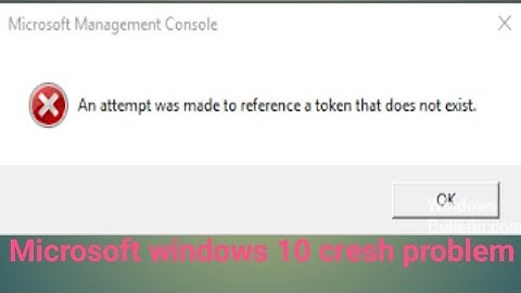 How To Fix An Attempt Was Made To Reference a Token That Does Not Exist Problem Solved