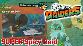 Splatoon Raiders - Kohslah Den (SUPER Spicy Raid)