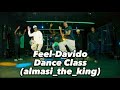 Feel by davido dance classalmasitheking