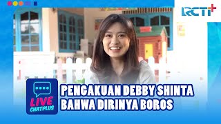 PENGAKUAN DEBBY SHINTA BAHWA DIRINYA BOROS