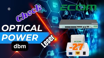 How to Check Optical Power/ Laser/ dBm on ONU | ECOM OLT Web-Based Check Optical Signal