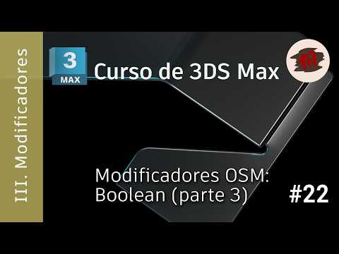 3DS MAX - 03 Modificadores - 22 Modificadores OSM (11): Boolean (Parte 3)