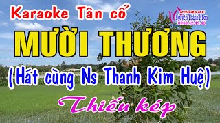 Karaoke tân cổ MƯỜI THƯƠNG - THIẾU KÉP [ Hát cùng Nghệ sỹ Thanh Kim Huệ ]