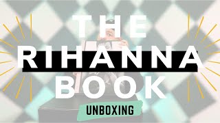The RIHANNA Book: UNBOXING