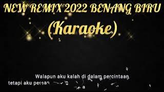 NEW REMIX 2022 || BENANG BIRU - meggy Z (KARAOKE) || NADA CEWEK